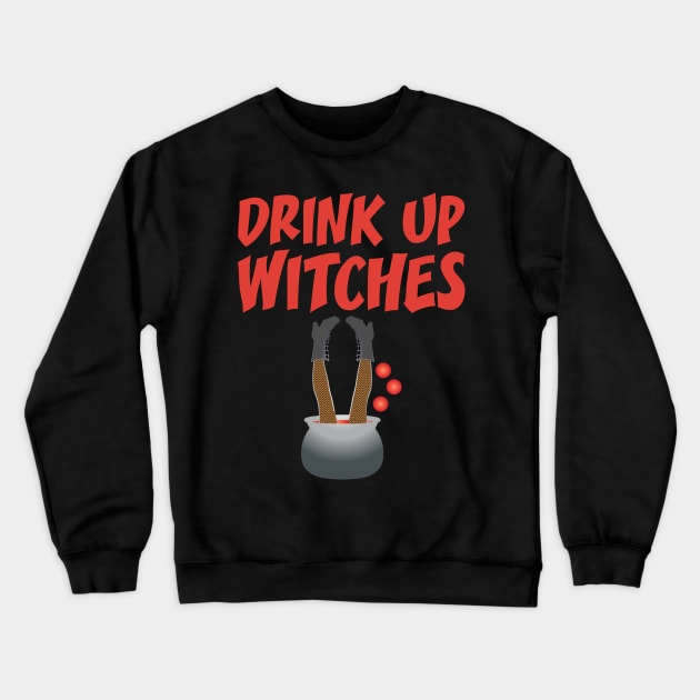 Halloween Drinking Drink Up Witches Crewneck Sweatshirt by finedesigns